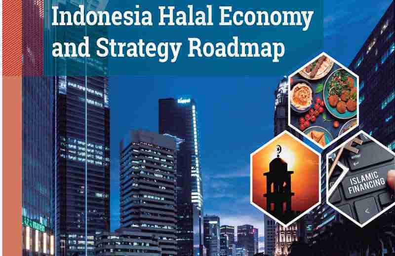 Indonesia Halal Economy And Strategy Roadmap 2018/2019 Launched! - The ...